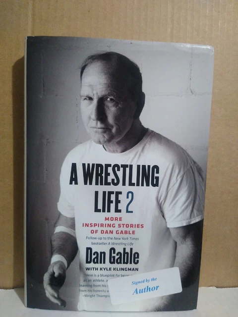 SIGNED --A Wrestling Life 2: More Inspiring Stories of Dan Gable--2017 Hardcover