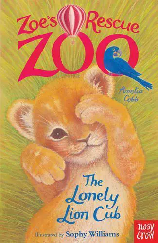 Zoe's Rescue Zoo: The Lonely Lion Cub by Amelia Cobb, NEW Book, FREE & FAST Deli