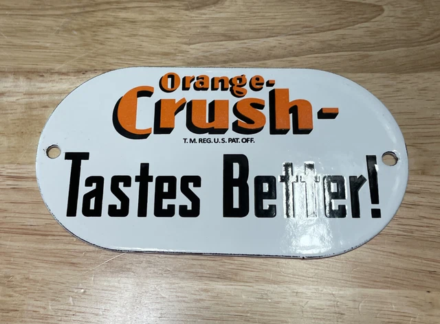 Orange Crush Tastes Better! Metal Enamel Porcelain Push Door Sign Used..