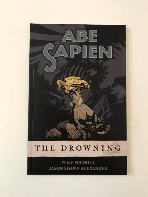 Abe Sapien Volume 1: The Drowning (Paperback), Mignola, Mike, Ale...