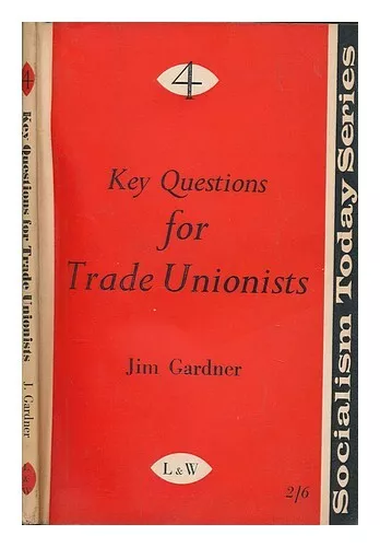 GARDNER, JIM Key questions for trade unionists 1960 First Edition Paperback
