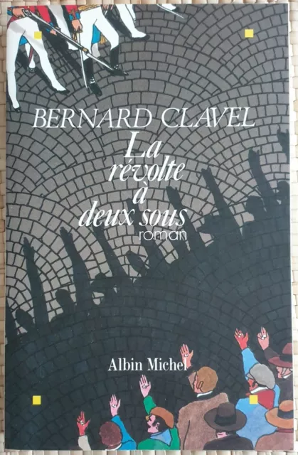 La révolte à deux sous - Bernard Clavel