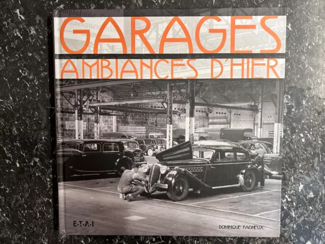 Dominique Pagneux: Garages ambiances d'hier/ ETAI