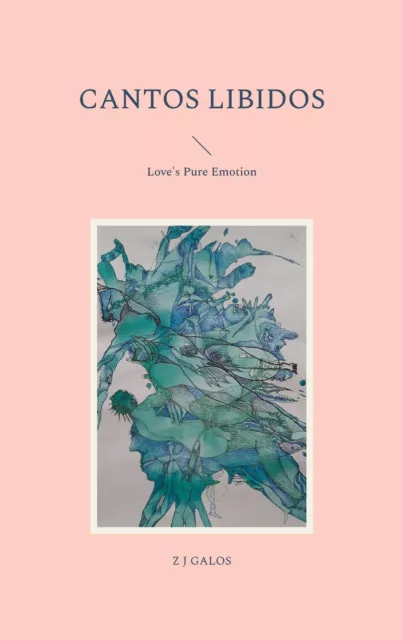 Z J Galos | Cantos Libidos | Taschenbuch | Englisch (2021) | Love's Pure Emotion