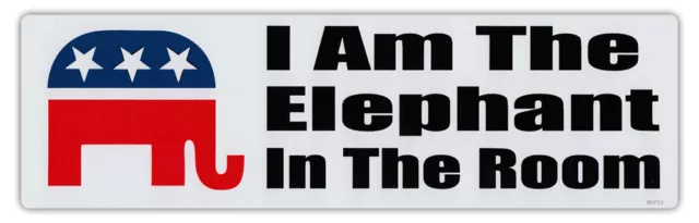 Bumper Sticker Decal - I Am The Elephant In The Room - Support Republican Party