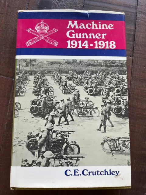 Machine Gunner 1914-1918 Personal Experiences of the Machine Gun Corps HB