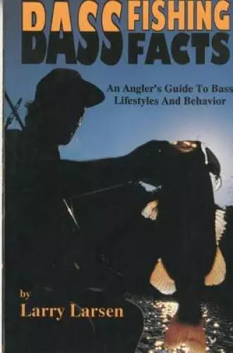 Bass Fishing Facts: An Anglers Guide to Bass Lifestyles and Behavior Boo - GOOD