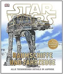 STAR WARS(TM) Raumschiffe und Fahrzeuge: Alle technische... | Buch | Zustand gut