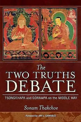 Die zwei Wahrheiten Debatte: Tsongkhapa und Goramp- 9780861715015, Taschenbuch, Thakchoe