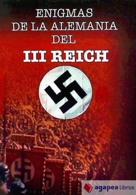 ENIGMAS DE LA ALEMANIA DEL III REICH. NUEVO. ENVÍO URGENTE (Agapea)