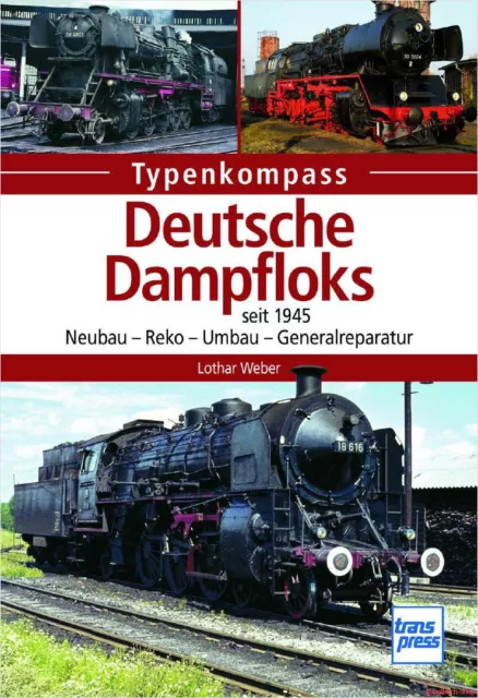 Fachbuch Deutsche Dampfloks seit 1945, Typenkompass, TOP mit vielen Bildern, NEU