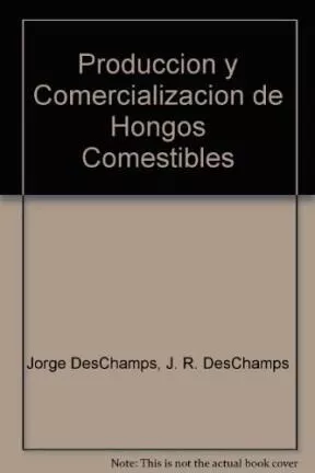 Produccion Y Comercializacion De Hongos Comestibles - Desch