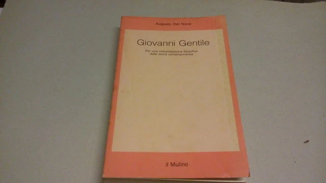 Giovanni Gentile - Augusto Del Noce, Il Mulino 1990, 17g23