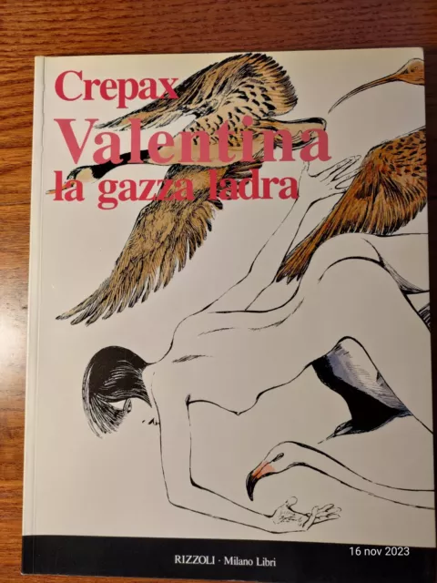 Crepax - Valentina la gazza ladra. Rizzoli - Milano Libri 1992. Prima Edizione