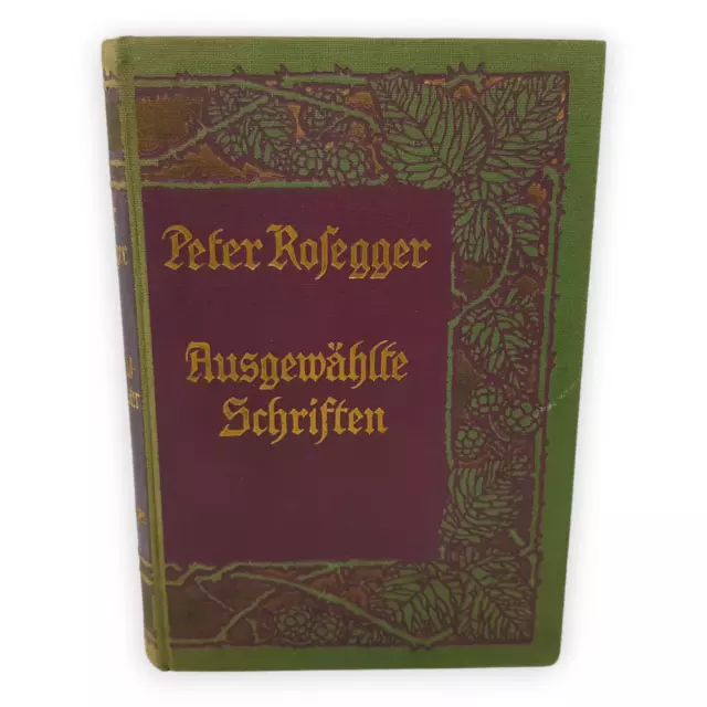 Die Schriften des Waldschulmeisters Peter Rosegger 1911 Staakmann Verlag Leipzig