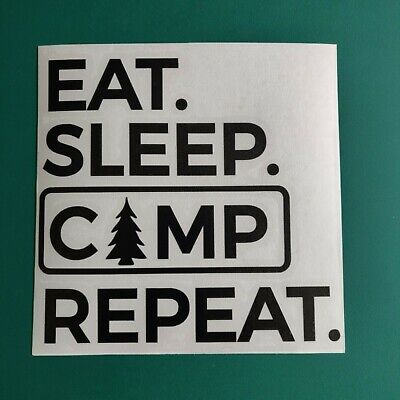 Eat Sleep Camp Repeat - Car/Van/Camper/Bike/Laptop Decal Sticker Vinyl Graphic