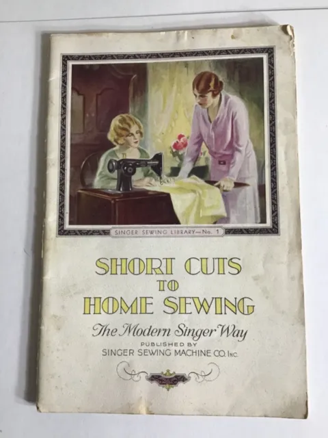 Short cuts to Home sewing by Singer Sewing Machine Co. 1929