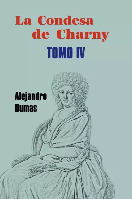 La condesa de Charny (Tomo 4) by Alejandro Dumas (Spanish) Paperback Book