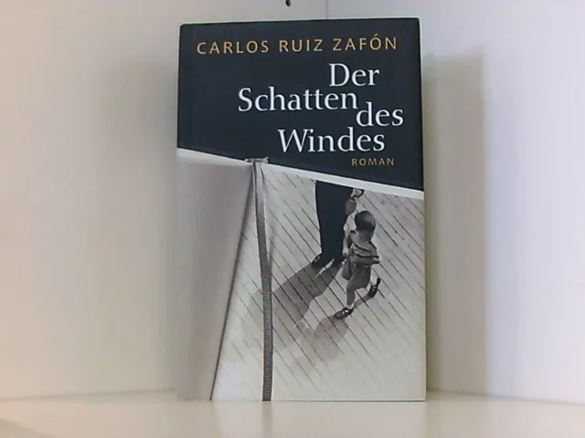 Der Schatten des Windes. Roman. Aus dem Spanischen von Peter Schwaar. Zafón Carl