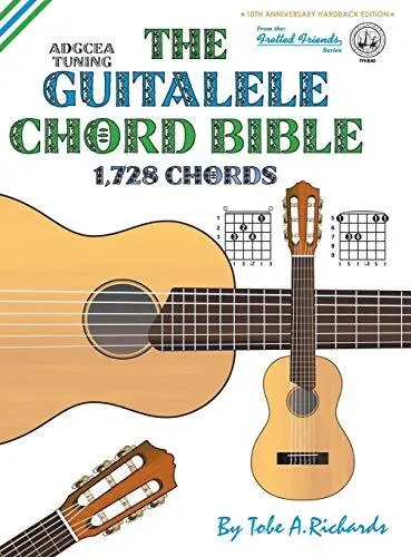 Tobe A. Richard The Guitalele Chord Bible: ADGCEA Standard Tuning 1,728  (Relié)