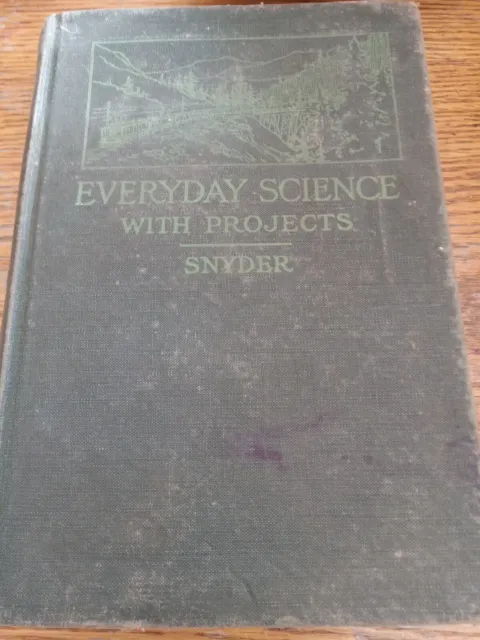 Vintage Book Everyday Science With Projects By William H Snyder Copyright 1919