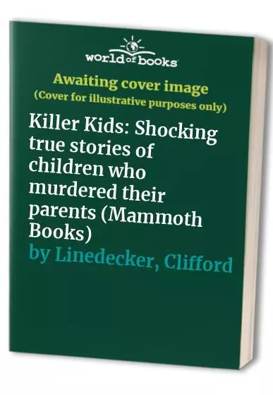 Killer Kids: Shocking true stories of child... by Linedecker, Clifford Paperback