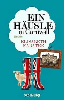 Ein Häusle in Cornwall: Roman von Kabatek, Elisabeth | Buch | Zustand sehr gut