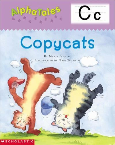 AlphaTales; Letter C: Copycats: A Series o- 0439165261, paperback, Maria Fleming