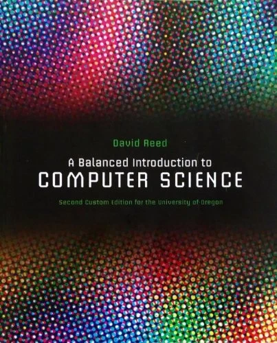 A BALANCED INTRODUCTION TO COMPUTER SCIENCE CUSTOM EDITION By David Reed