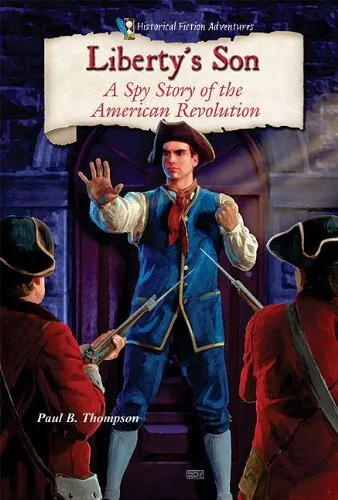 LIBERTY'S SON: A SPY STORY OF THE AMERICAN REVOLUTION By Paul B. Thompson *NEW*