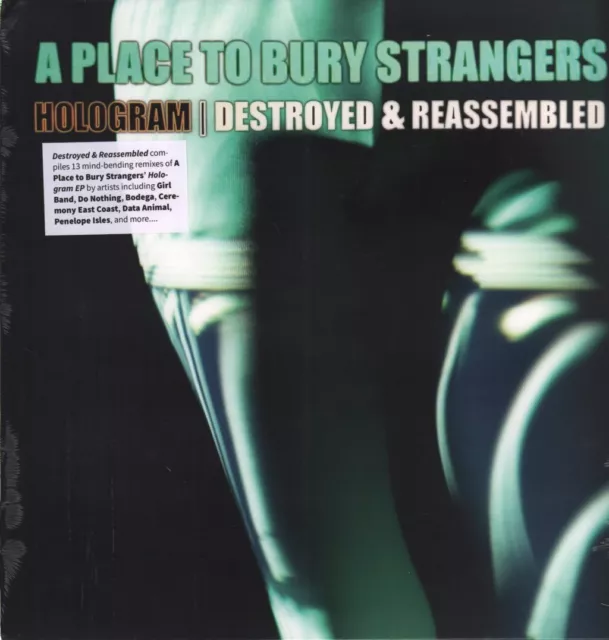 A Place To Bury Strangers Hologram: Destroyed and Reassembled (Remix Album