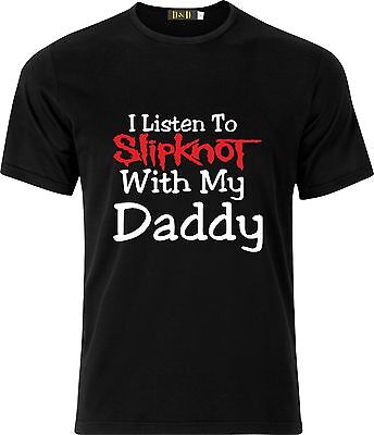 I Listen To Slipknot With My Daddy Funny Humor Party Gift Gift Cotton T Shirt