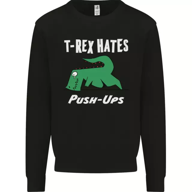 T-Rex Hates Push Ups Gym Funny Dinosaurs Kids Sweatshirt Jumper