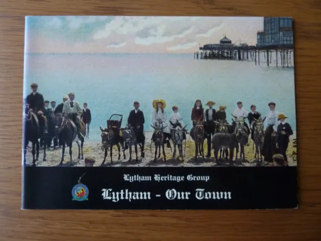 LYTHAM - Our Town, By Lytham St Annes Heritage Group, 1995