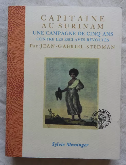 * Jean-Gabriel Stedman " CAPITAINE AU SURINAM " (Messinger 1989)