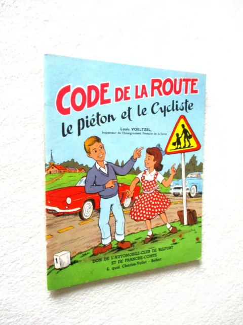 SCOLAIRE ANCIEN CODE DE LA ROUTE le piéton et le cycliste VOELTZEL 1960