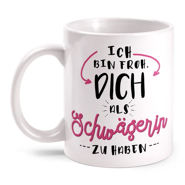 SCHWÄGERIN TASSE MIT Spruch Froh als GeschenkIdee für Hochzeit
