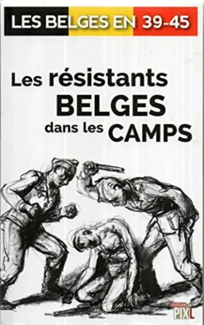 Les résistants belges dans les camps | Leclercq Alain Hoeve Nathan | Comme neuf
