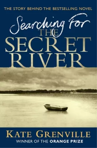 Kate Grenville Searching For The Secret River (Poche)