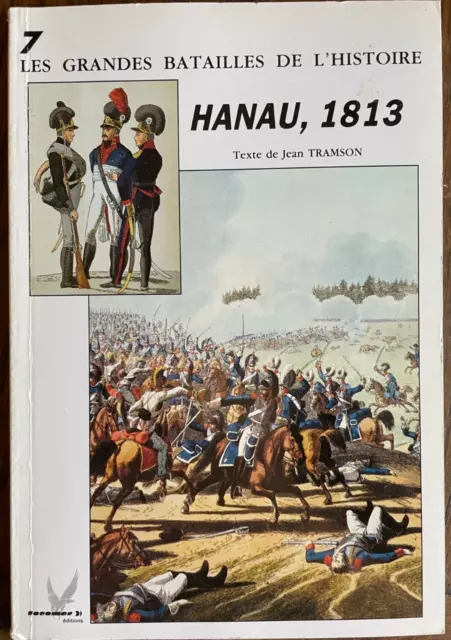 1ER EMPIRE - NAPOLEON -HANAU 1813 - grandes batailles de l'histoire n°7