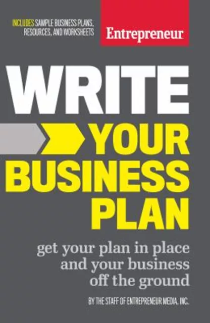 Write Your Business Plan : Get Your Plan in Place and Your Busine