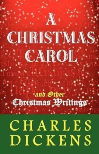Charles Dickens A Christmas Carol and Other Christmas Writings (Poche)