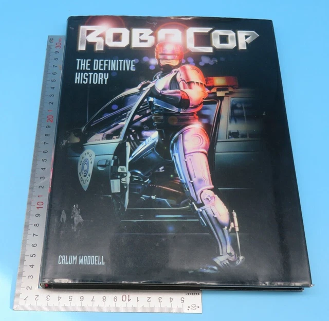 Robocop The Definitive History Calum Waddell Hardback 1st 2014 Titan Books