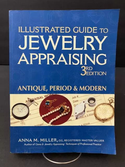 Illustrated Guide to Jewelry Appraising (3rd Edition) : Antique, Period and...