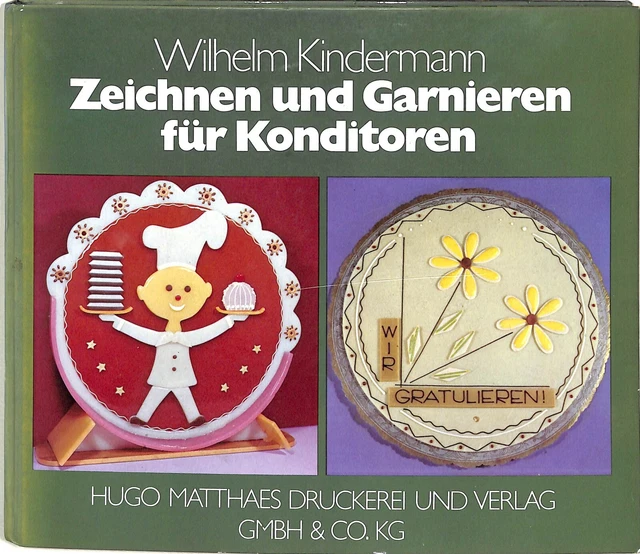 Zeichnen und Garnieren für Konditoren Wilhelm Kindermann Torten Garnitur
