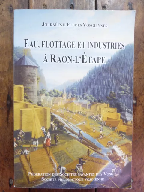 " Eau, flottage et industries a Raon-l'Etape " Collectif