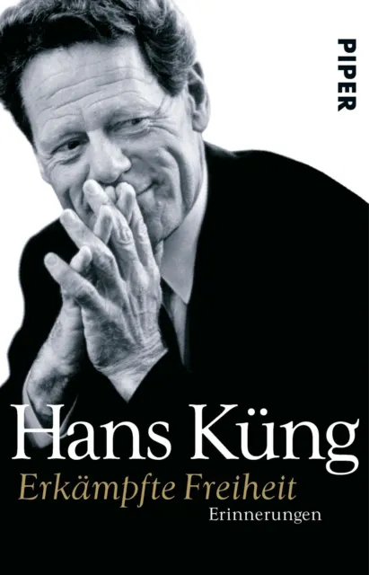 Erkämpfte Freiheit Hans Küng