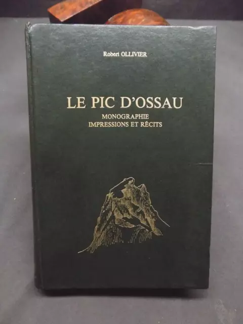 Le Pic d'Ossau Monographie Impressions et Récits Robert Ollivier 1980 reprint