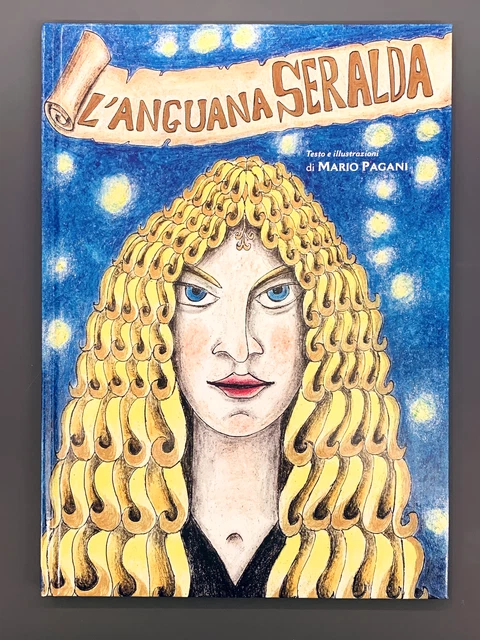 L'ANGUANA SERALDA E LA POVERA GHERTA Libro Illustrato Mario Pagani 2017