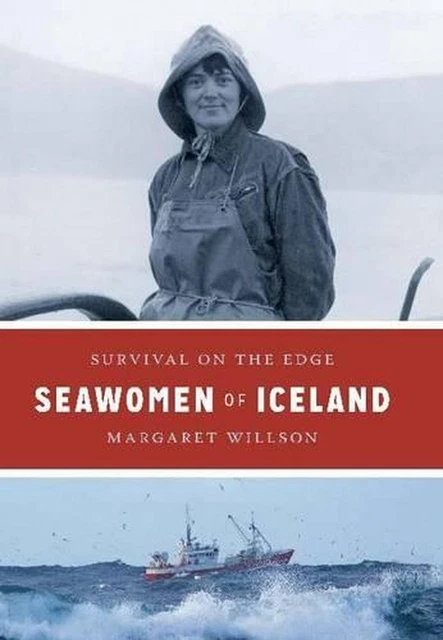Seawomen of Iceland: Survival on the Edge by Margaret Willson Hardcover Book